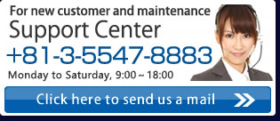 Contact Us, call the Support Center　+81-3-5547-8883